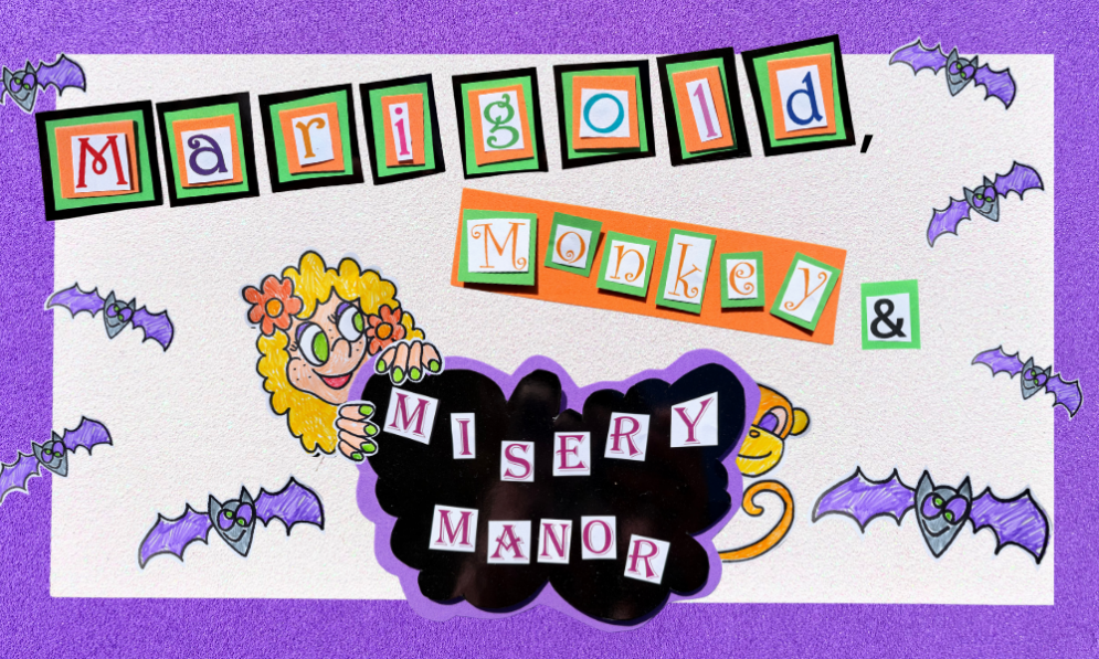 Marigold, Monkey, and Misery Manor