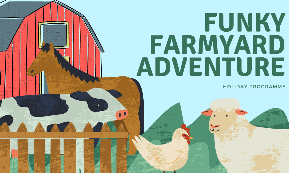 2 DAY Funky Farmyard Adventure (Ages 5 - 7)